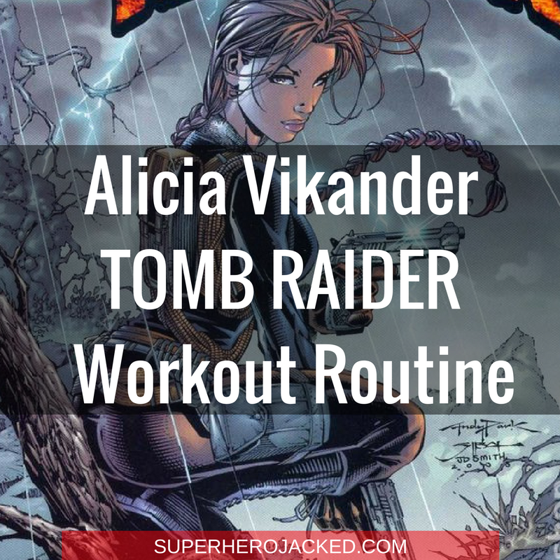Alicia Vikander Tomb Raider Workout Routine