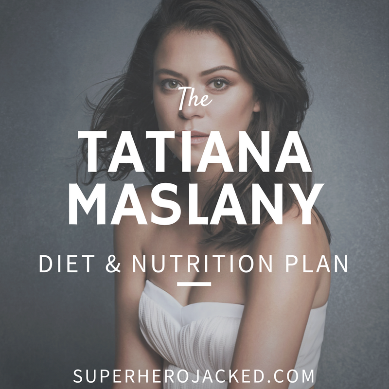 Tatiana Maslany Diet and Nutrition