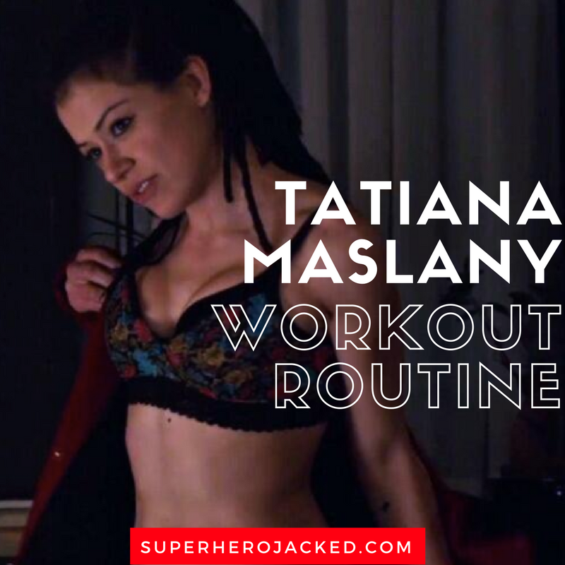 Tatiana Maslany Workout Routine