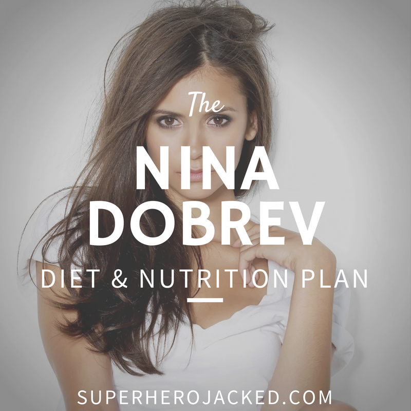Nina Dobrev Diet and Nutrition
