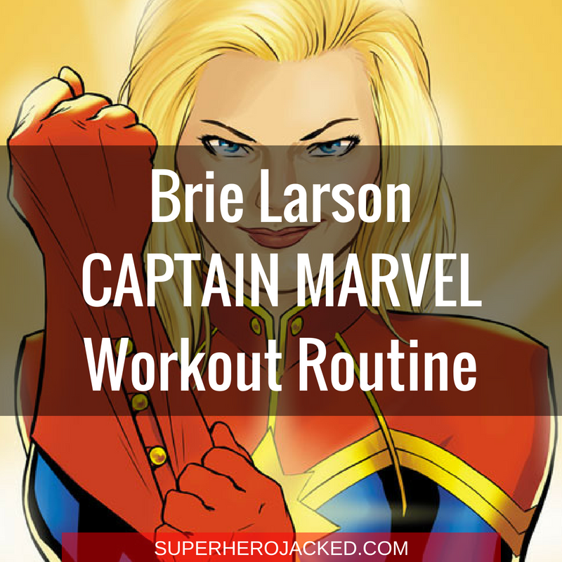 Brie Larson Captain Marvel Workout Routine