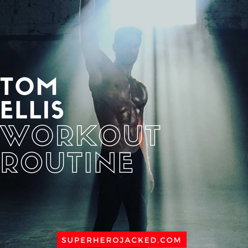 Simple Tom Ellis Workout And Diet for Build Muscle
