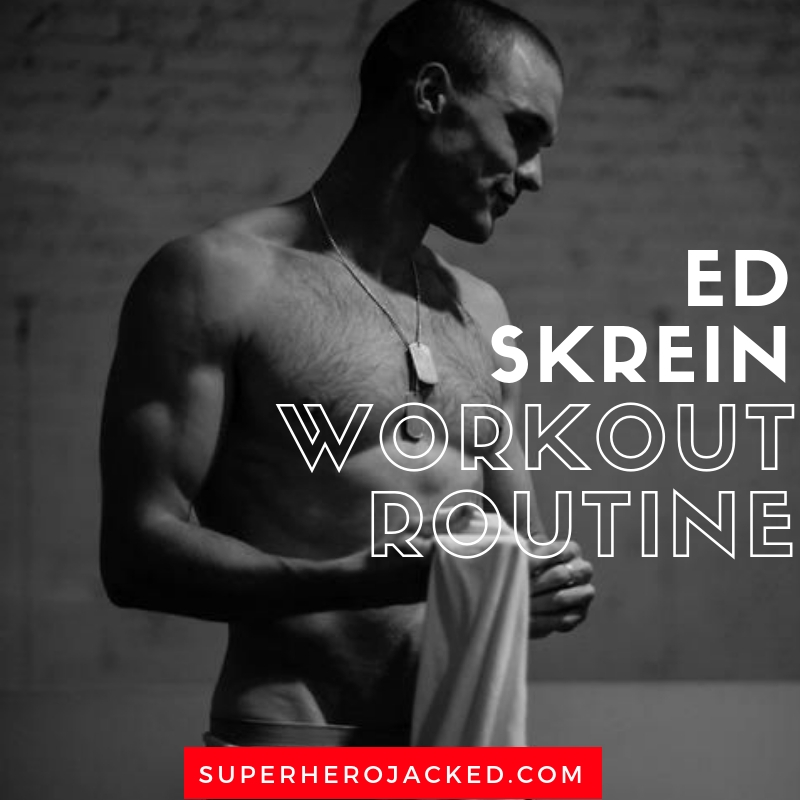 Ed Skrein Workout Routine