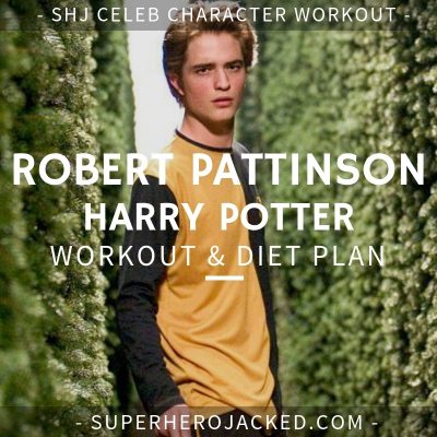 Robert Pattinson Harry Potter Workout and Diet