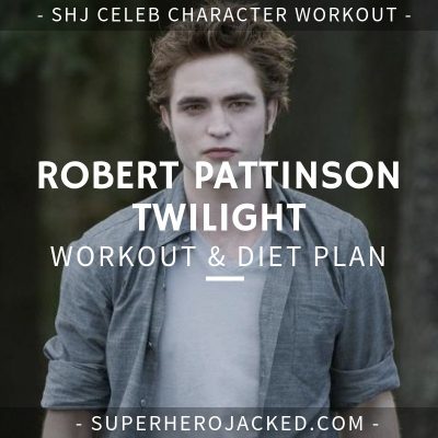 Robert Pattinson Twilight Workout and Diet