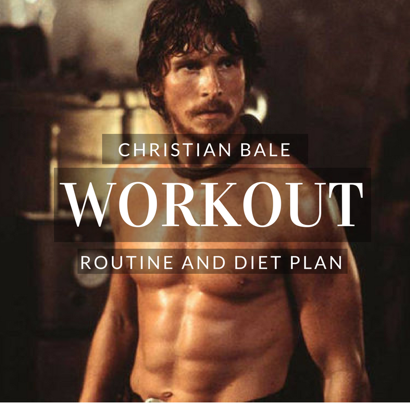 Christian Bale Workout Routine And Diet Updated Train