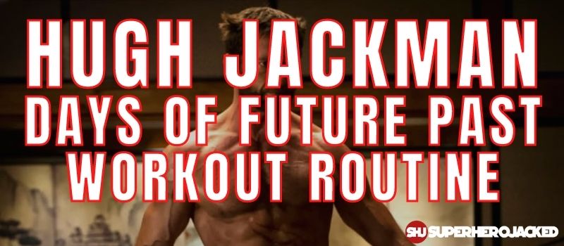 Hugh Jackman Days of Future Past Workout