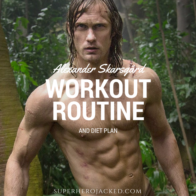 Alexander Skarsgard Workout Routine And Diet Plan Updated