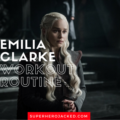 Emilia Clarke Workout Routine