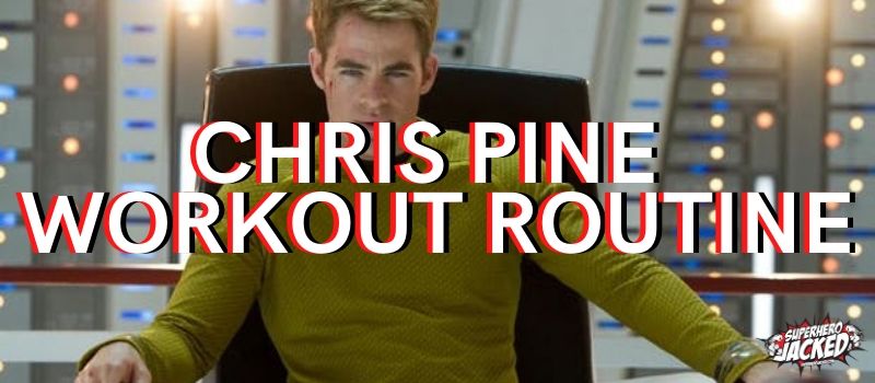 Chris Pine Workout