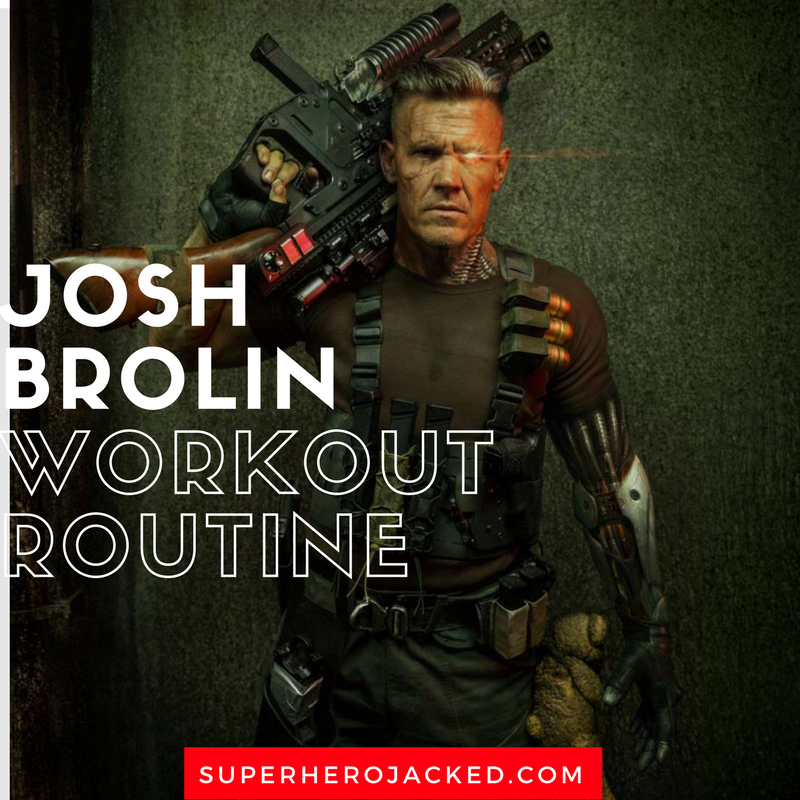 Josh Brolin Workout Routine