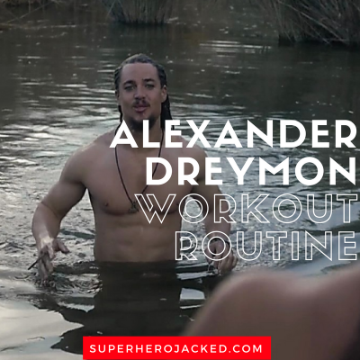 Alexander Dreymon Workout Routine
