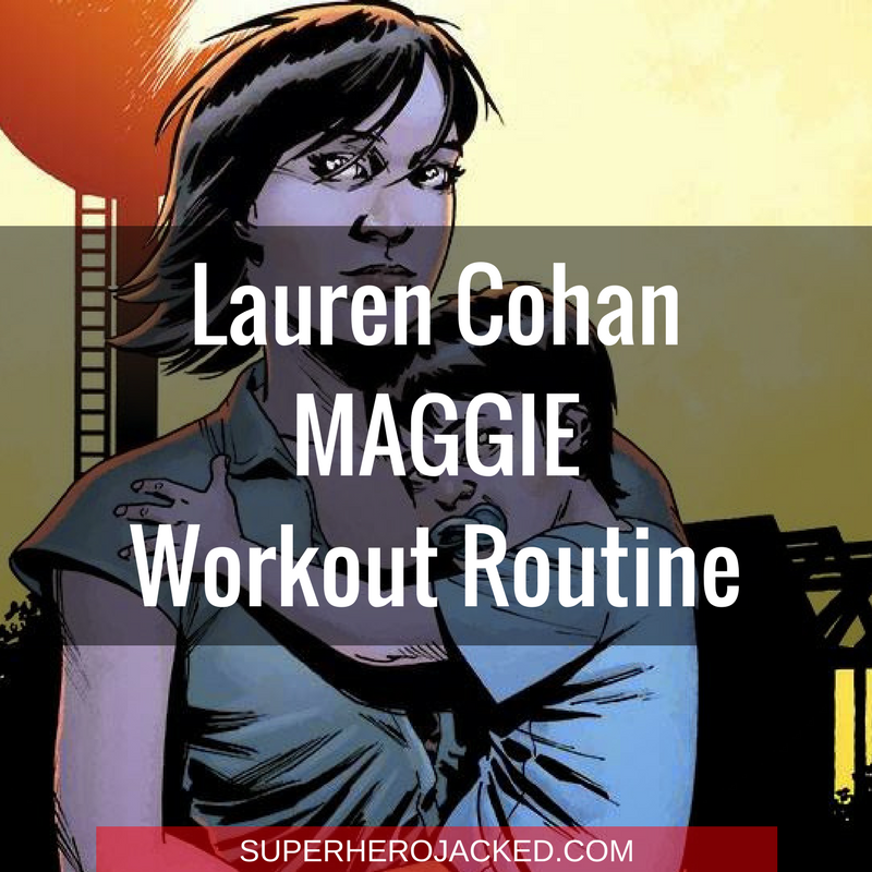 Lauren Cohan Maggie Workout Routine