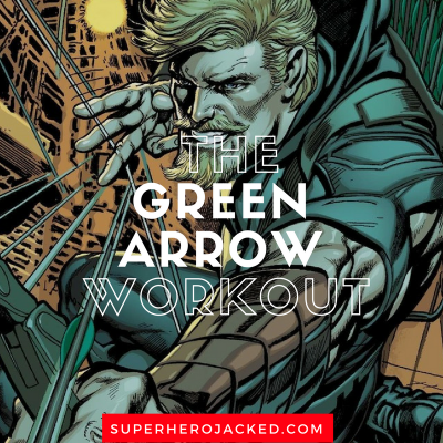 The Green Arrow Workout
