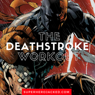 The Deathstroke Workout