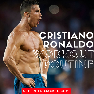 Cristiano Ronaldo Workout Routine And Diet Plan Updated