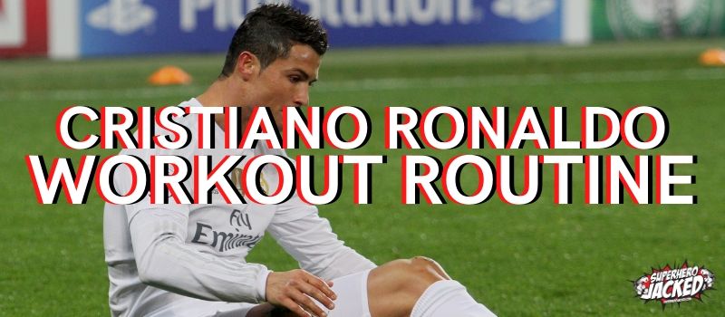 Cristiano Ronaldo Workout Routine and Diet Plan Updated