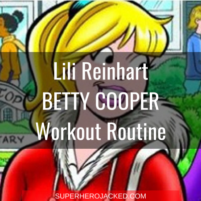 Lili Reinhart Betty Cooper Workout Routine