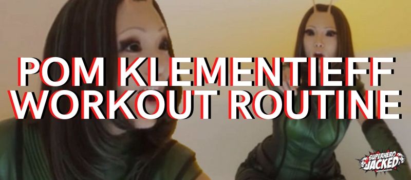 Pom Klementieff Workout Routine