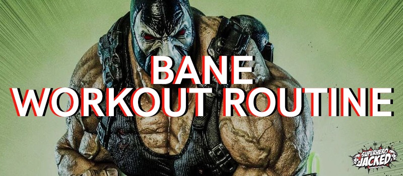 Bane Workout Routine