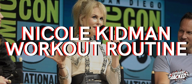 Nicole Kidman Workout Routine