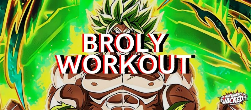 Broly Workout Routine