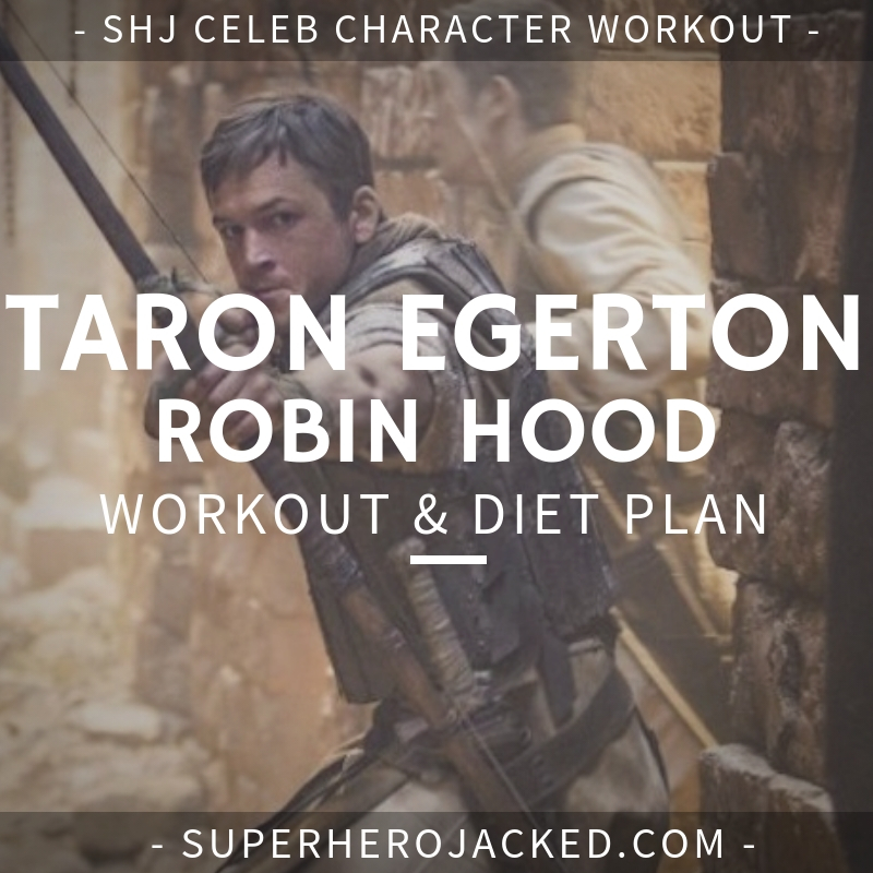 Taron Egerton Robin Hood Workout and Diet