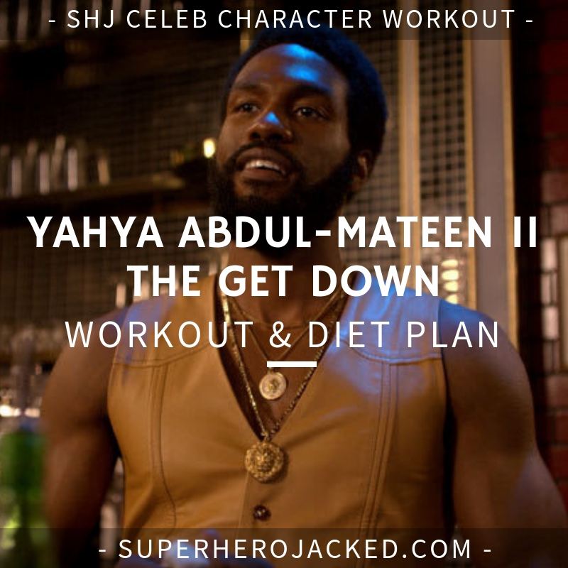Yahya Abdul-Mateen II The Get Down Workout and Diet 