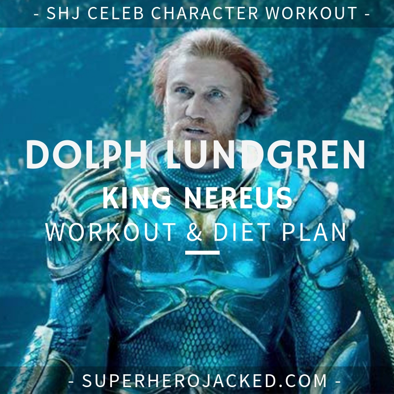 Dolph Lundgreen King Nereus Workout and Diet