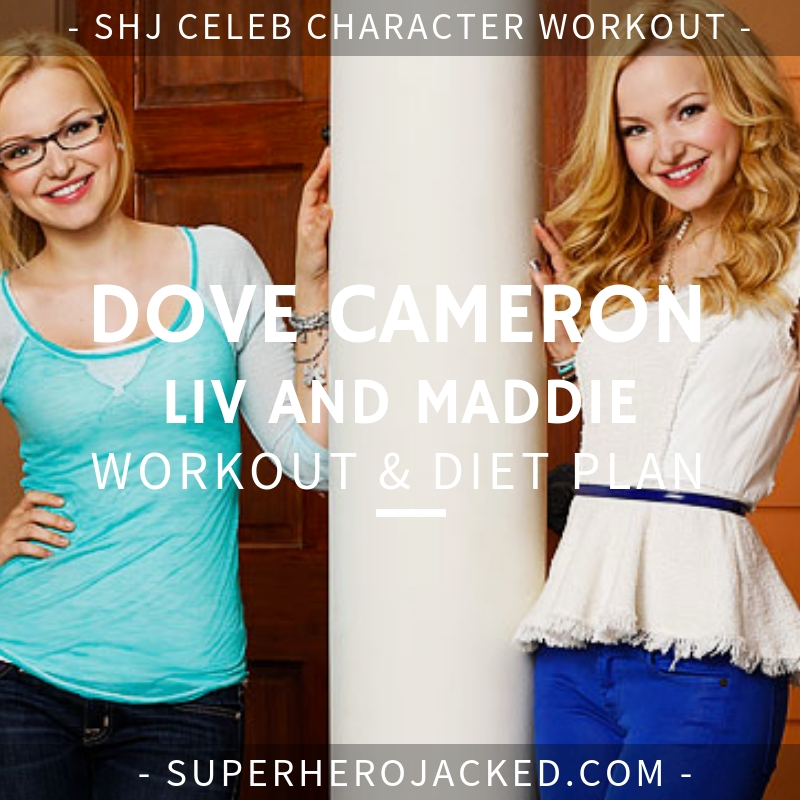 Dove Cameron Liv and Maddie Workout and Diet