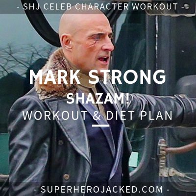 Mark Strong Shazam! Workout and Diet