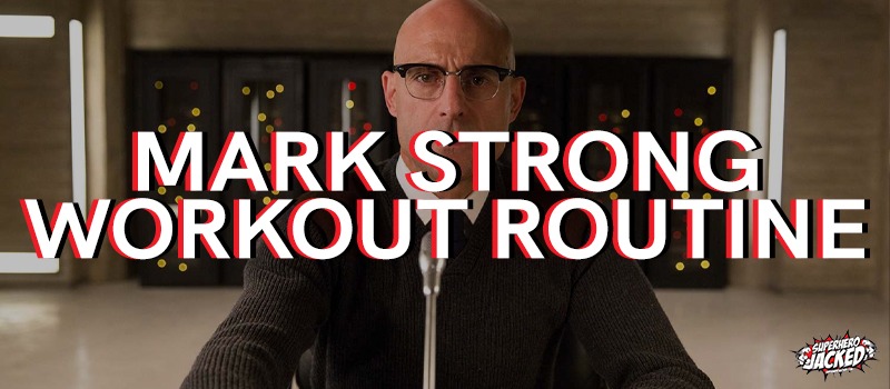 Mark Strong Workout Routine