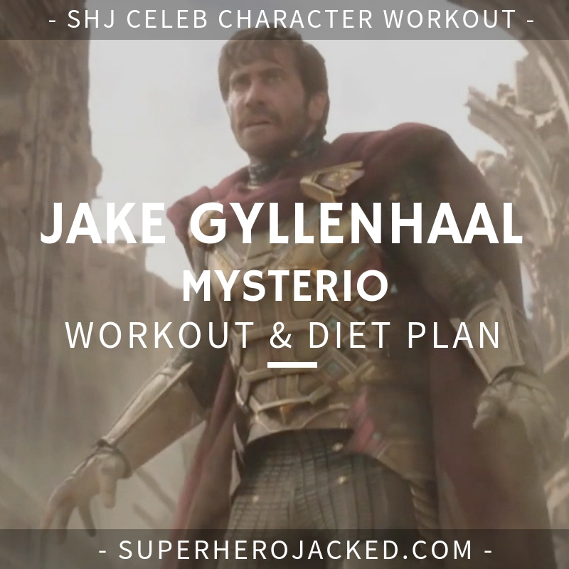 Jake Gyllenhaal Mysterio Workout and Diet