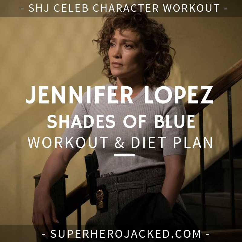 Jennifer Lopez Shades of Blue Workout and Diet