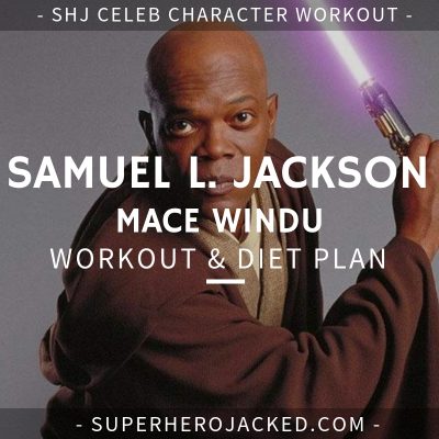 Samuel L. Jackson Mace Windu Workout and Diet