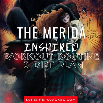 The Merida Inspired Workout and Diet