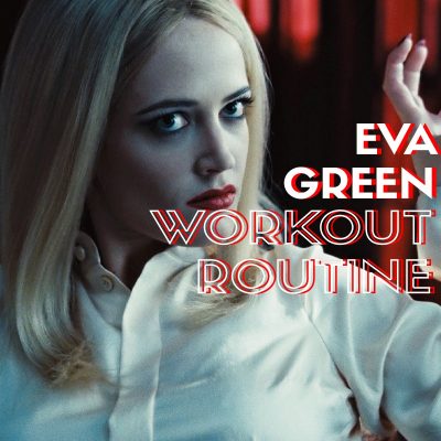Eva Green Workout