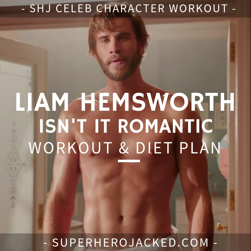 Liam Hemsworth Isn't It Romantic Workout and Diet