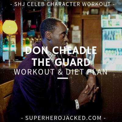 Don Cheadle The Guard Workout and Diet