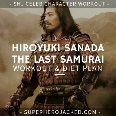 Hiroyuki Sanada The Last Samurai Workout and Diet