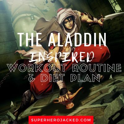The Aladdin Inspired Workout and Diet