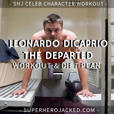 Leonardo DiCaprio The Departed Workout and Diet
