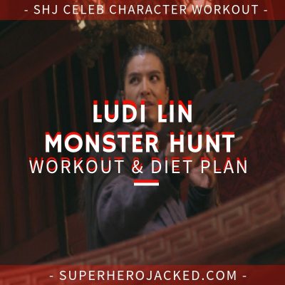 Ludi Lin Monster Hunt Workout and Diet