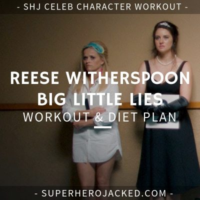 Reese Witherspoon Big Little Lies Workout and Diet