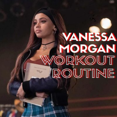 Vanessa Morgan Workout