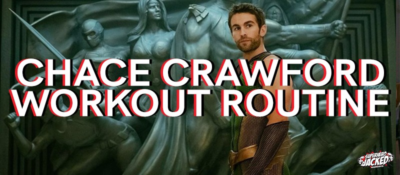 Chace Crawford Workout Routine