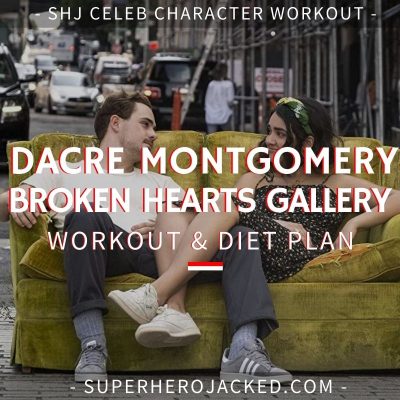 Dacre Montgomery Broken Hearts Gallery Workout Routine