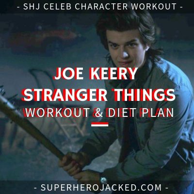 Joe Keery Stranger Things Workout and Diet
