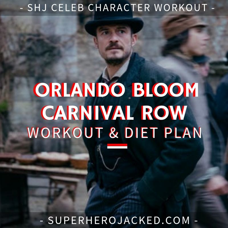 Orlando Bloom Carnival Row Workout and Diet