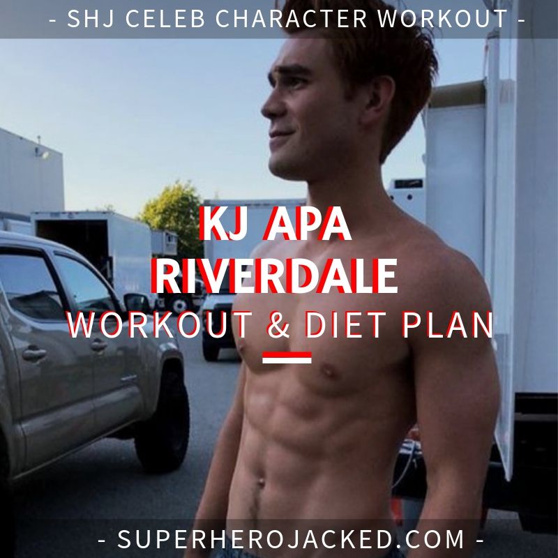 KJ Apa Riverdale Workout and Diet